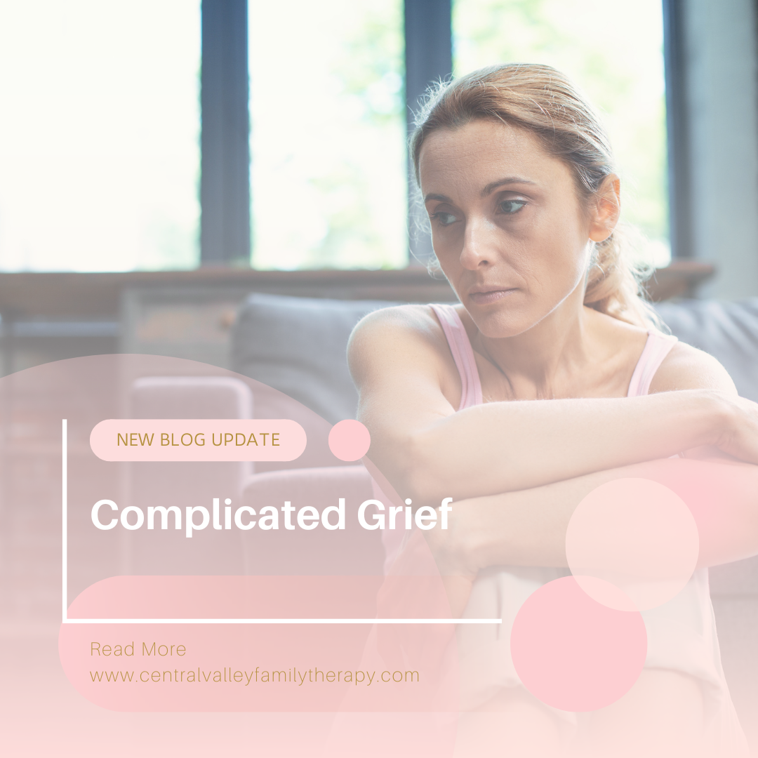 Understanding Complicated Grief - Central Valley Family Therapy