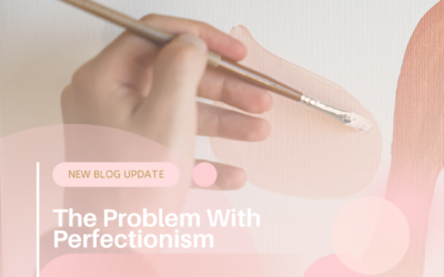 The Problem With Perfectionism