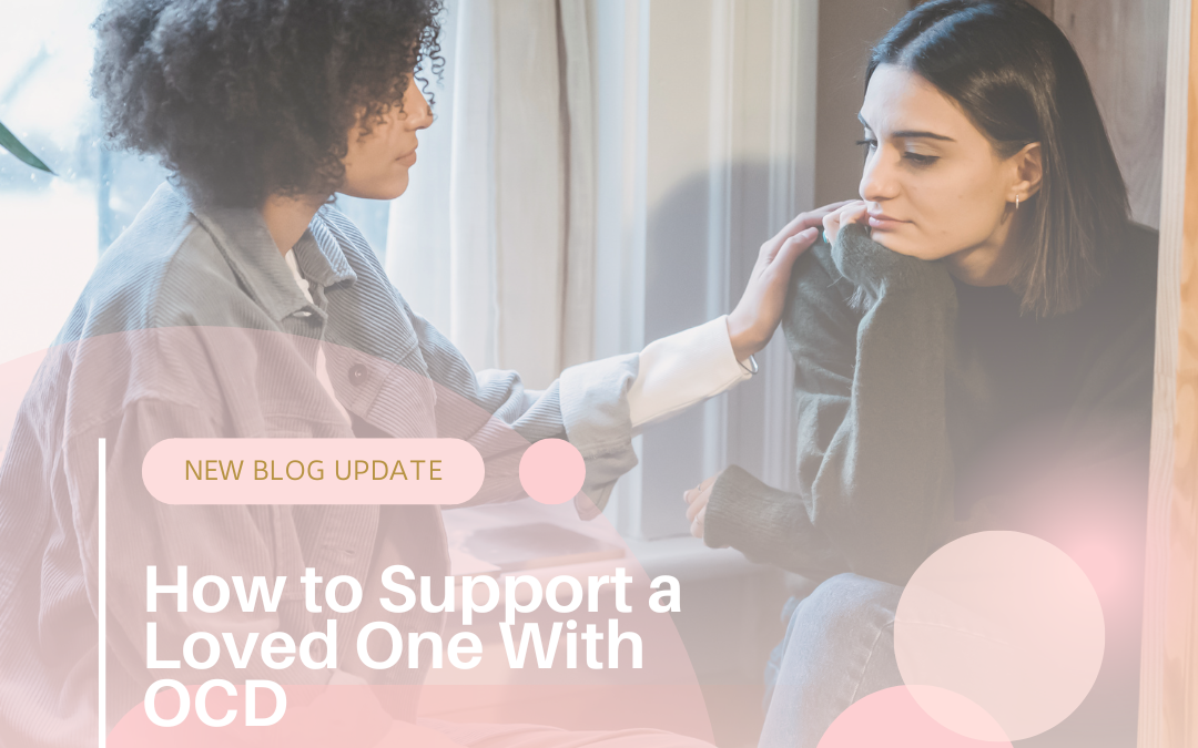 How to Support a Loved One With OCD