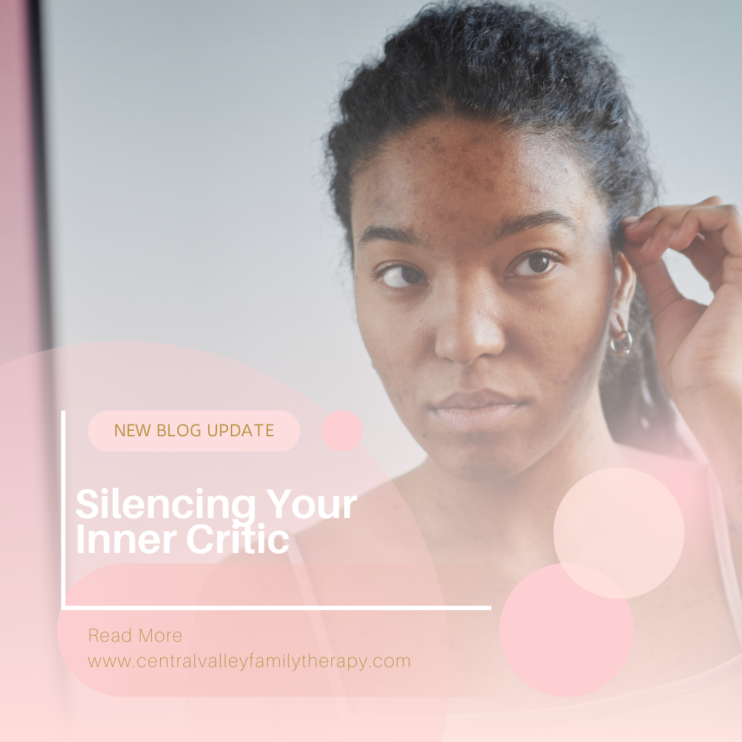 Silencing Your Inner Critic - Central Valley Family Therapy