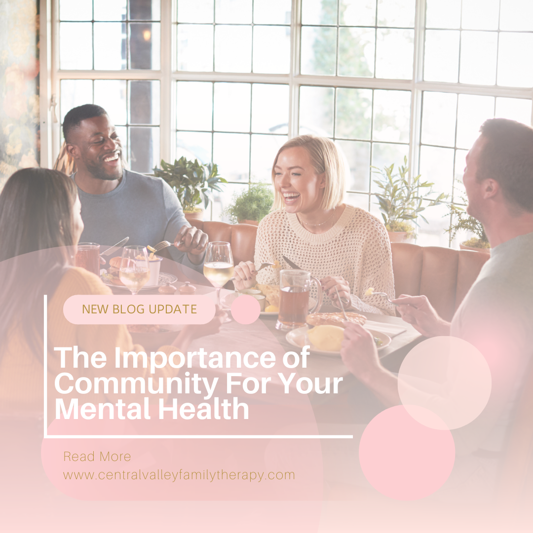 The Importance of Community for Your Mental Health - Central Valley ...