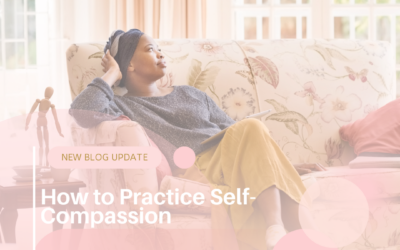 How to Practice Self-Compassion