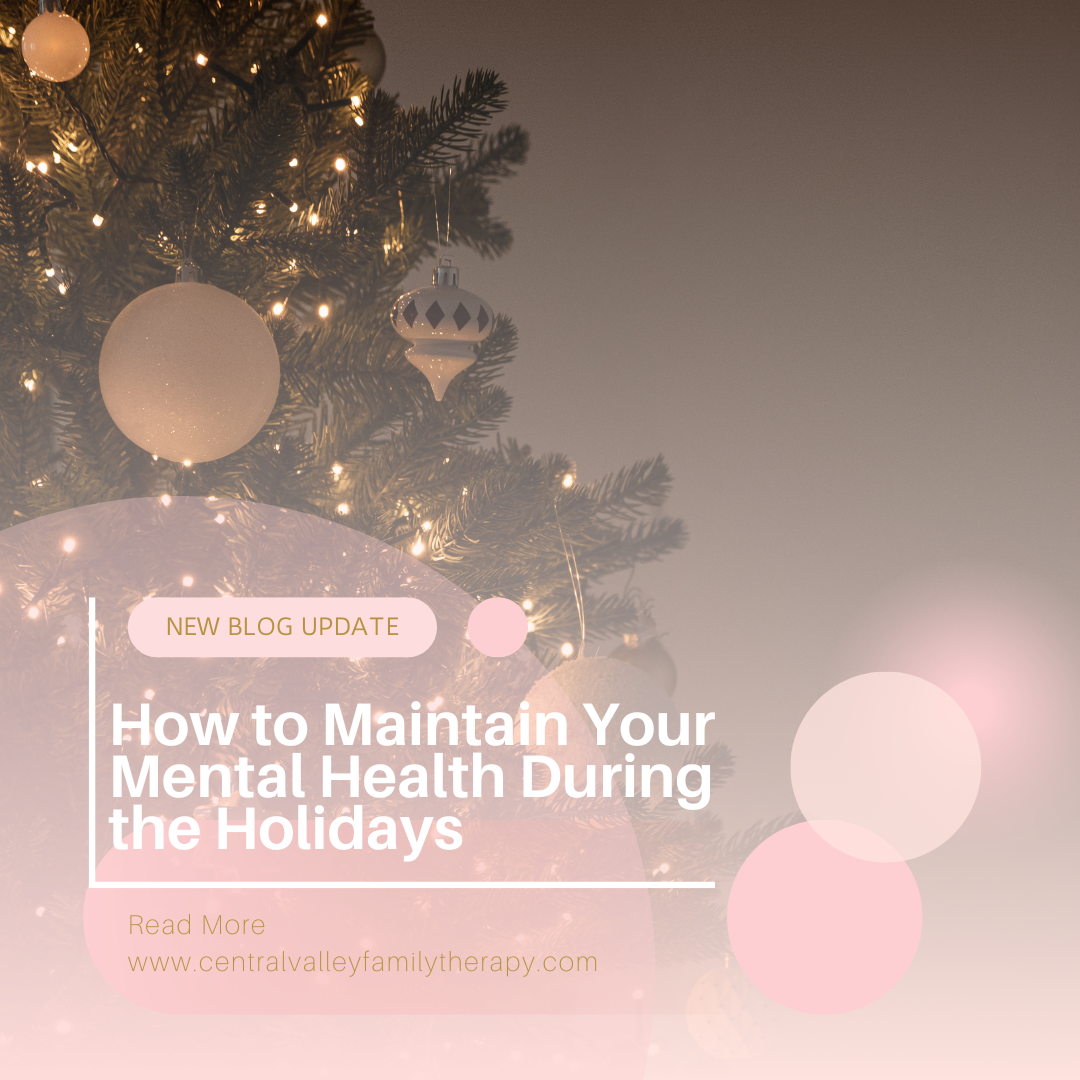 How to Maintain Your Mental Health During the Holidays - Central Valley ...
