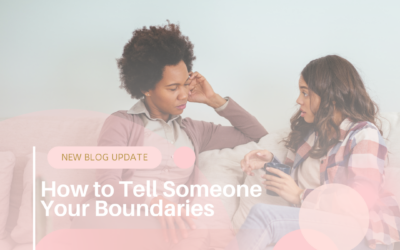 How to Tell Someone Your Boundaries