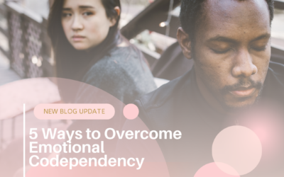 5 Ways to Overcome Emotional Codependency