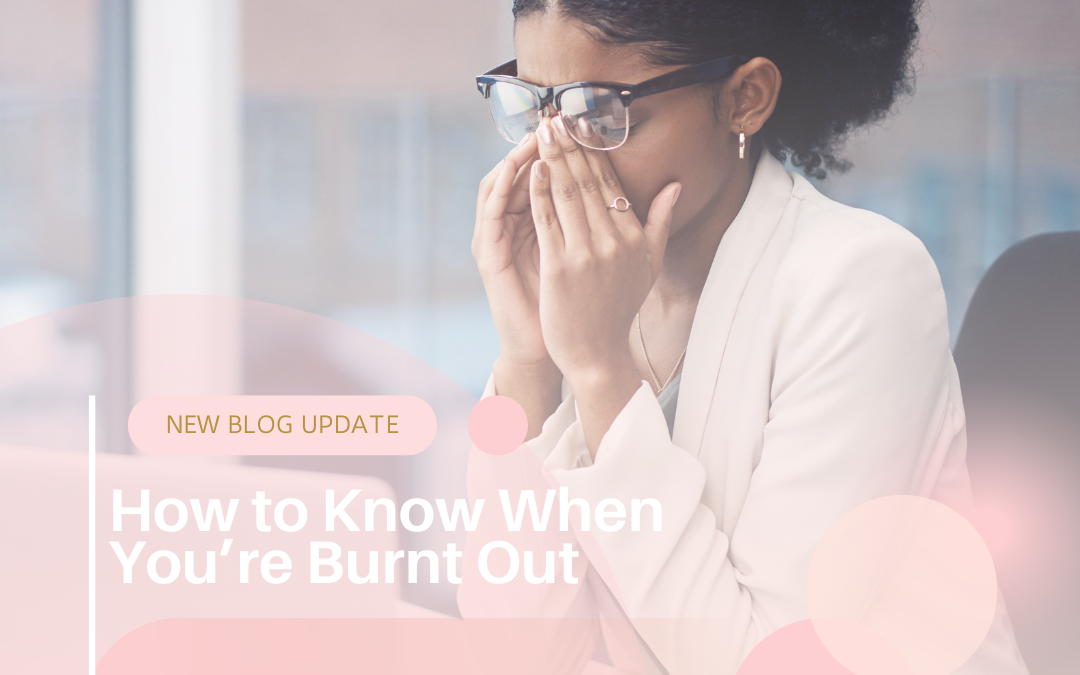 How to Know When You’re Burnt Out