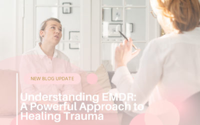 Understanding EMDR: A Powerful Approach to Healing Trauma