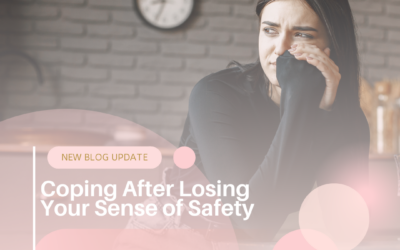 Coping After Losing Your Sense of Safety