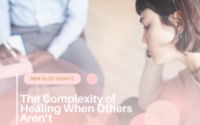 The Complexity of Healing When Others Aren’t