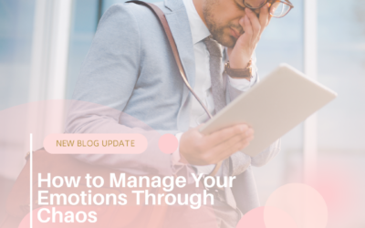 How to manage Your Emotions Through Chaos