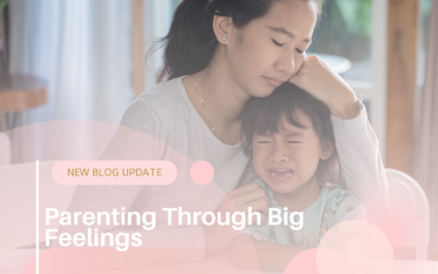 Parenting Through Big Feelings