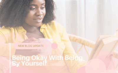 Being Okay With Being By Yourself