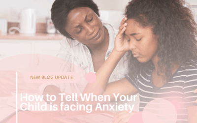 How to Tell When Your Child is Facing Anxiety